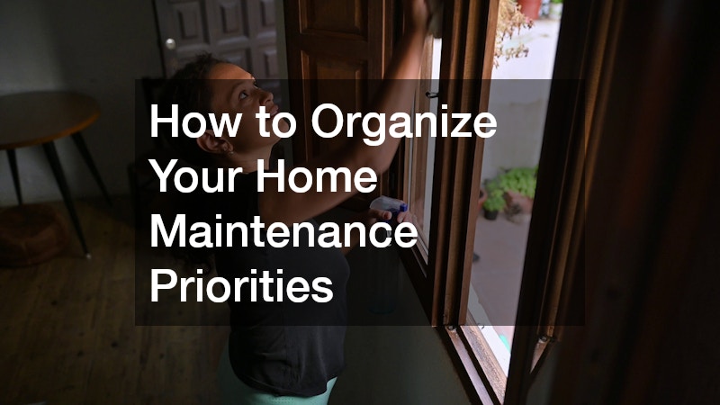 How to Organize Your Home Maintenance Priorities